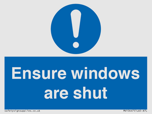 Ensure windows are shut